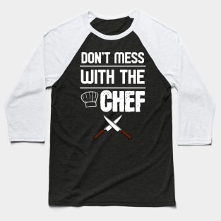 Don't mess with the Chef Baseball T-Shirt